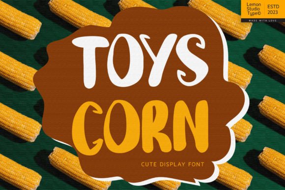 Unlocking Creative Potential: A Deep Dive into the Toys Corn Typeface